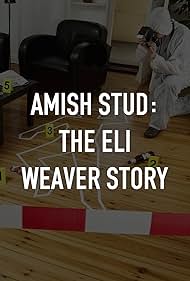 Amish Stud: The Eli Weaver Story (2023)