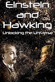 Einstein and Hawking: Unlocking the Universe (2019)