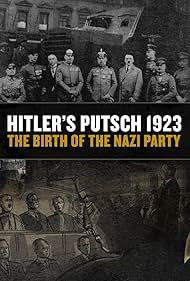 Hitler's Putsch: The Birth of the Nazi Party (2023)