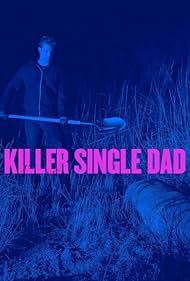 Killer Single Dad (2018)