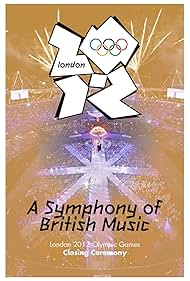 London (2012) Olympic Closing Ceremony: A Symphony of British Music (2012)