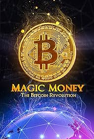 Magic Money: The Bitcoin Revolution (2017)