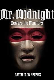 Mr. Midnight: Beware the Monsters (2022)