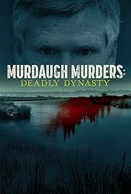 Murdaugh Murders: Deadly Dynasty (2022)