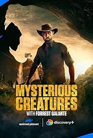 Mysterious Creatures with Forrest Galante (2021)