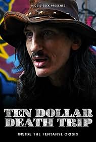 Ten Dollar Death Trip - Inside the Fentanyl Crisis (2020)