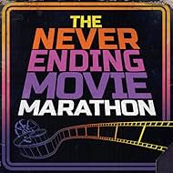The NeverEnding Movie Marathon (2021)