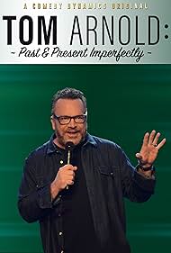 Tom Arnold: Past & Present Imperfectly (2018)