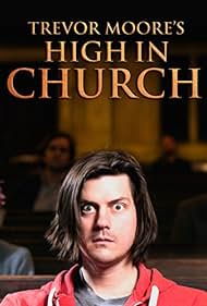 Trevor Moore: High in Church (2015)