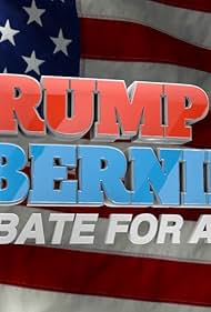 Trump vs. Bernie: Debate for America (2016)