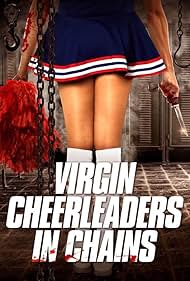 Virgin Cheerleaders in Chains (2018)