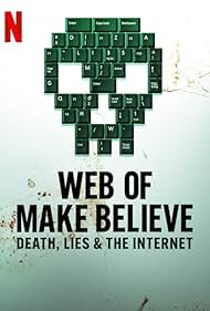 Web of Make Believe: Death, Lies and the Internet (2022)