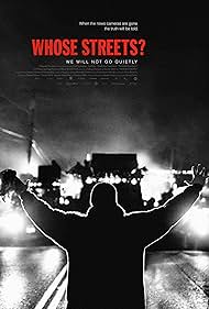 Whose Streets? (2017)